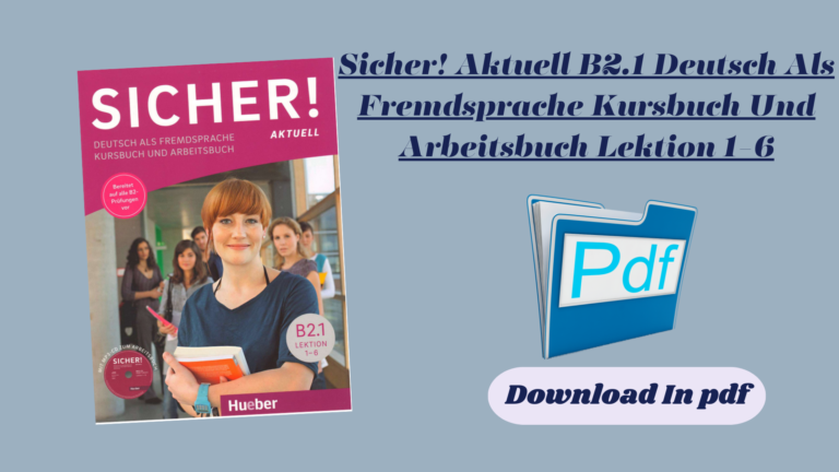 Sicher! Aktuell B2.1 Deutsch Als Fremdsprache Kursbuch Und Arbeitsbuch Lektion 1-6