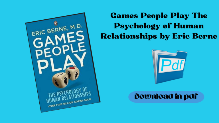 Games People Play The Psychology of Human Relationships by Eric Berne