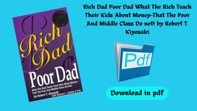 Rich Dad Poor Dad What The Rich Teach Their Kids About Money-That The Poor And Middle Class Do not! by Robert T. Kiyosaki