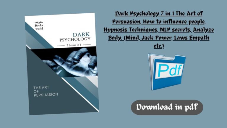 Dark Psychology 7 in 1 The Art of Persuasion, How to influence people, Hypnosis Techniques, NLP secrets, Analyze Body… (Mind, Jack Power, Laws Empath etc.) (Z-Library)