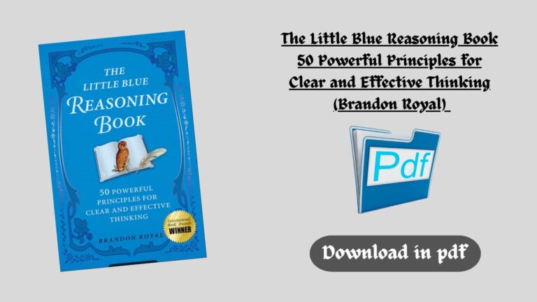 The Little Blue Reasoning Book 50 Powerful Principles for Clear and Effective Thinking (Brandon Royal)