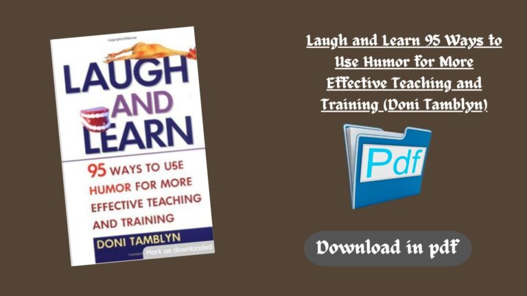 Laugh and Learn 95 Ways to Use Humor for More Effective Teaching and Training (Doni Tamblyn) (Z-Library)