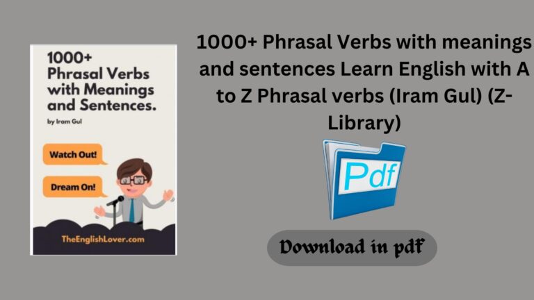 1000+ Phrasal Verbs with meanings and sentences Learn English with A to Z Phrasal verbs (Iram Gul) (Z-Library)