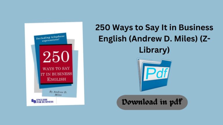 250 Ways to Say It in Business English (Andrew D. Miles) (Z-Library)