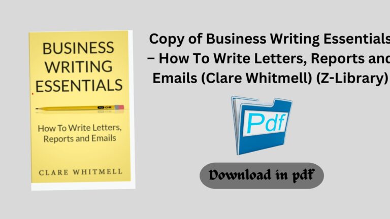 Copy of Business Writing Essentials – How To Write Letters, Reports and Emails (Clare Whitmell) (Z-Library)
