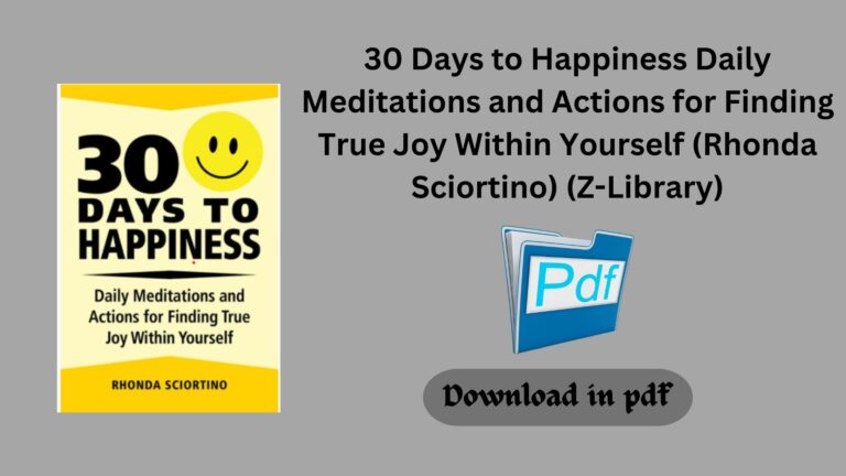 30 Days to Happiness Daily Meditations and Actions for Finding True Joy Within Yourself (Rhonda Sciortino) (Z-Library)