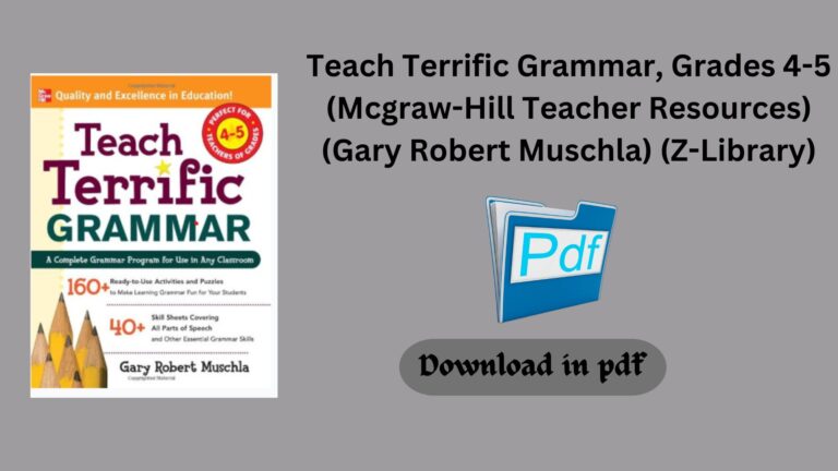 Teach Terrific Grammar, Grades 4-5 (Mcgraw-Hill Teacher Resources) (Gary Robert Muschla) (Z-Library)
