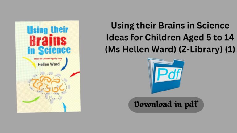 Using their Brains in Science Ideas for Children Aged 5 to 14 (Ms Hellen Ward) (Z-Library) (1)
