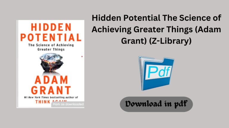 Hidden Potential The Science of Achieving Greater Things (Adam Grant) (Z-Library)