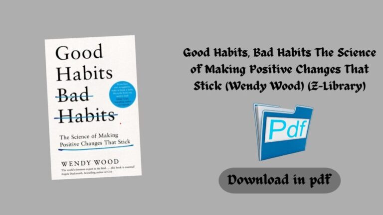 Good Habits, Bad Habits The Science of Making Positive Changes That Stick (Wendy Wood) (Z-Library)