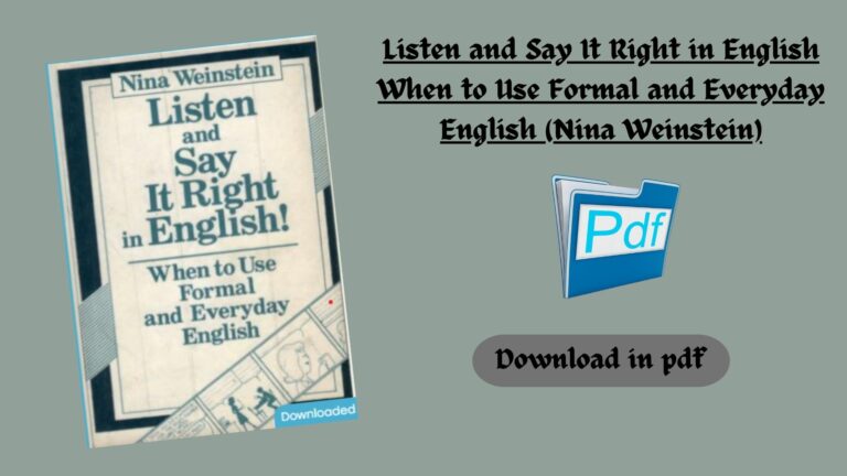 Listen and Say It Right in English When to Use Formal and Everyday English (Nina Weinstein) (Z-Library)
