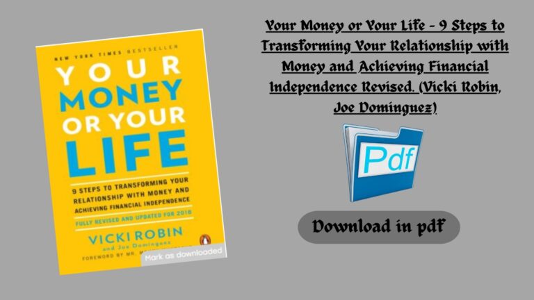 Your Money or Your Life – 9 Steps to Transforming Your Relationship with Money and Achieving Financial Independence Revised… (Vicki Robin, Joe Dominguez) (Z-Library)