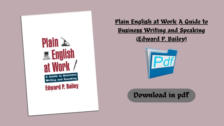 Plain English at Work A Guide to Business Writing and Speaking (Edward P. Bailey)